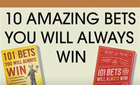 10 Amazing Bets You Will Always Win .